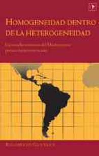 Homogeneidad dentro de la heterogeneidad : Un estudio temático del Modernismo poético latinoamericano (Latin America .16) （2009. VI, 234 S. 230 mm）