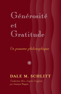Générosité et Gratitude : Un psaume philosophique- Traduction libre, d'après l'original, par Leonce Paquet （2011. 161 S. 230 mm）