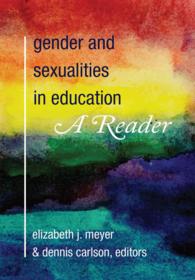 Gender and Sexualities in Education : A Reader (Gender and Sexualities in Education .5) （2015. VIII, 488 S. 254 mm）