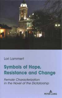 Symbols of Hope, Resistance and Change : Female Characterization in the Novel of the Dictatorship （2021. XII, 214 S. 225 mm）