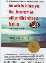 We Wish to Inform You That Tomorrow We Will Be Killed with Our Families : Stories from Rwanda （MP3 UNA）