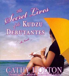 The Secret Lives of the Kudzu Debutantes