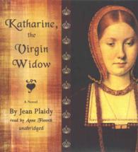 Katharine, the Virgin Widow (Katharine of Aragon Trilogy)