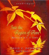 Into the Region of Awe : Mysticism in C. S. Lewis