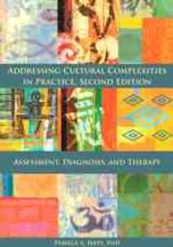 精神療法における文化的複雑性への対応（第２版）<br>Addressing Cultural Complexities in Practice : Assessment, Diagnosis, and Therapy （2ND）