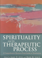 スピリチュアリティと精神療法過程<br>Spirituality and the Therapeutic Process : A Comprehensive Resource from Intake to Termination