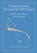 自傷行為の理解：起源、査定と治療<br>Understanding Nonsuicidal Self-Injury : Origins, Assessment, and Treatment