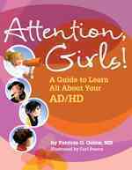 Attention, Girls! : A Guide to Learn All about Your AD/HD （1ST）