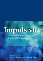 衝動と遅延価値割引の行動・神経科学<br>Impulsivity : The Behavioral and Neurological Science of Discounting