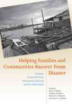 災害後の回復のための家族とコミュニティの支援：ハリケーン・カトリーナの教訓<br>Helping Families and Communities Recover from Disaster : Lessons Learned from Hurricane Katrina and Its Aftermath