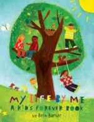 My Life by Me : A Kid's Forever Book