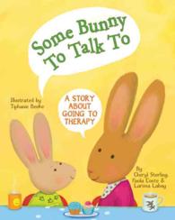 Some Bunny to Talk to : A Story about Going to Therapy -- Paperback / softback