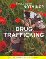 What If We Do Nothing? (4-Volume Set) : Pollution, Nuclear Proliferation, Food Safety, Drug Trafficking (What If We Do Nothing?)
