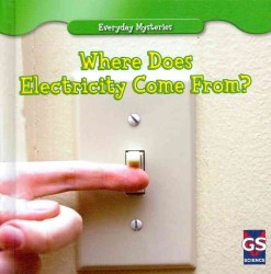 Where Does Electricity Come From? (Everyday Mysteries) （Library Binding）
