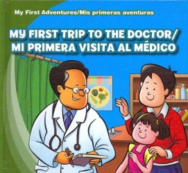 My First Trip to the Doctor / Mi Primera Visita Al Médico (My First Adventures / Mis Primeras Aventuras) （Library Binding）