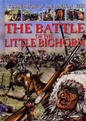 The Battle of the Little Bighorn (Graphic History of the American West) （Library Binding）