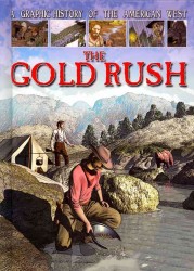 The Gold Rush (Graphic History of the American West) （Library Binding）