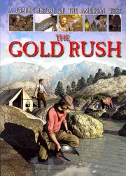 The Gold Rush (Graphic History of the American West)