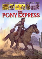 The Pony Express (Graphic History of the American West)