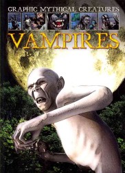 Vampires (Graphic Mythical Creatures)