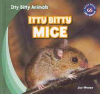 Itty Bitty Mice (Itty Bitty Animals) （Library Binding）