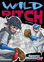 Sports Illustrated Kids Graphic Novels: Wild Pitch (Sports Illustrated Kids Graphic Novels)