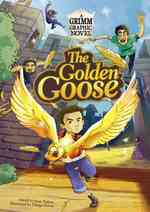 The Golden Goose : A Grimm Graphic Novel (Graphic Spin)