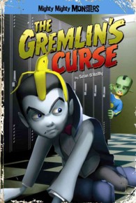 The Gremlin's Curse (Mighty Mighty Monsters) （Reprint）