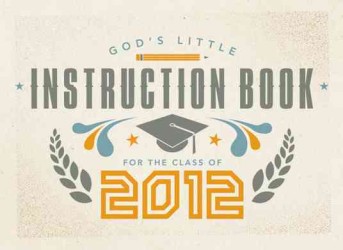 God's Little Instruction Book for the Class of 2012 (God's Little Instruction Book)