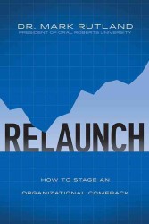 ReLaunch : How to Stage an Organizational Comeback