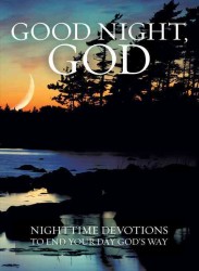 Good Night, God : NightTime Devotions to End Your Day God's Way （2ND）