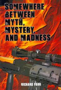 Somewhere between Myth, Mystery, and Madness