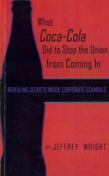 What Coca-Cola Did to Stop the Union from Coming in : Revealing Secrets inside Corporate Scandals