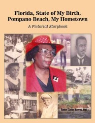 Florida, State of My Birth, Pompano Beach, My Hometown : A Pictorial Storybook