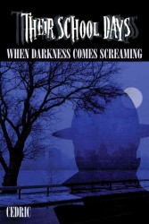 Their School Days : When Darkness Comes Screaming