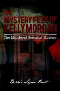 The Mystery Files of Kelly Morgan : The Murdered Scientist Mystery