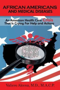 African Americans and Medical Diseases : An American Health Care Crisis That Is Crying for Help and Actions