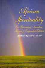 African Spirituality : On Becoming Ancestors （2 Expanded）