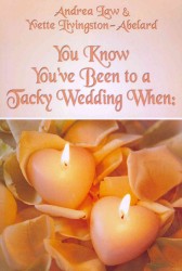 You Know You've Been to a Tacky Wedding When