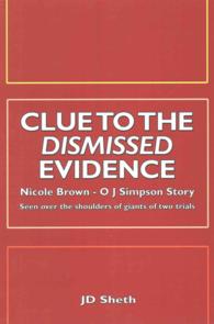 Clue to the Dismissed Evidence : Nicole Brown - O. J. Simpson Story Seen over the Shoulds of Giants of Two Trials