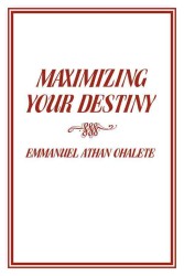 Maximizing Your Destiny