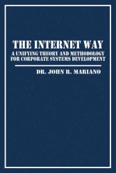 The Internet Way : A Unifying Theory and Methodology for Corporate Systems Development