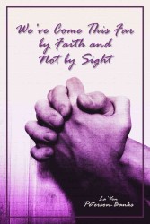 We've Come This Far by Faith and Not by Sight