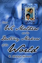 Since We Mothers Are the Destiny Makers of the World