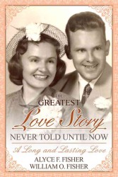 The Greatest Love Story Never Told Until Now : A Long and Lasting Love