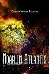 Noah in Atlantis : All Myths Have a Gain of Truth Hidden Somewhere