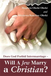 Does God Forbid Intermarriage : Will a Jew Marry a Christian?