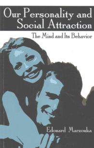 Our Personality and Social Attraction : The Mind and Its Behavior