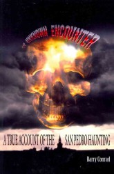 An Unknown Encounter : A True Account of the San Pedro Haunting