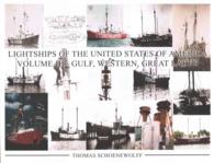 Lightships of the United States of America : Gulf, Western, Great Lakes 〈3〉